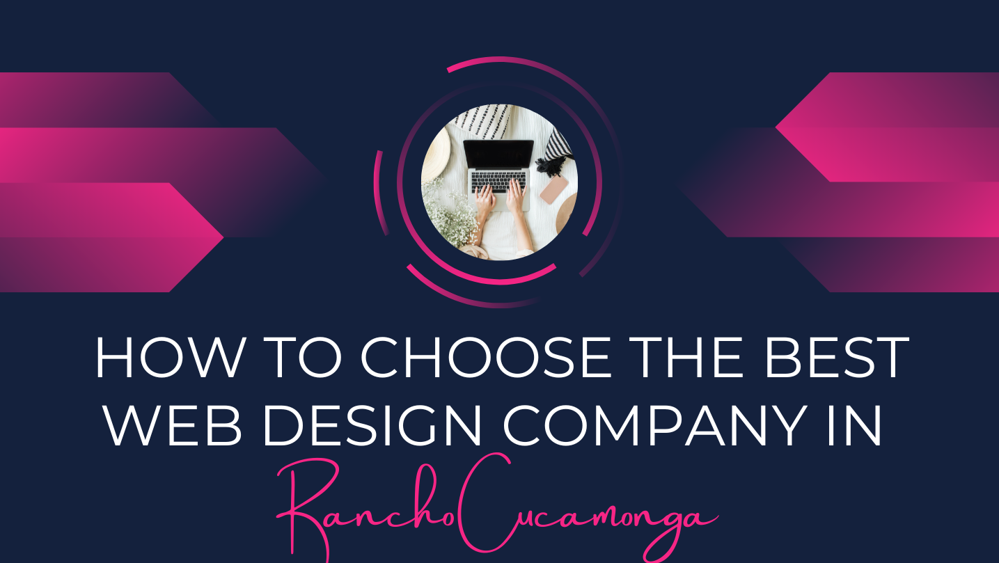 How to Choose the Best Web Design Company in Rancho Cucamonga?